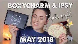 Распаковка BOXYCHARM и IPSY в мае 2018 | Примерочный стиль!!!