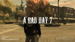 A Bad Day 7 By ICK369 ( GTA IV Video )