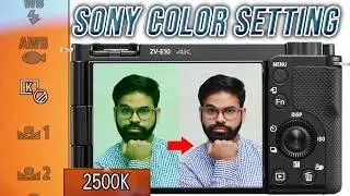 Perfect Colors Every Time! : Sony Camera White Balance Guide | Sony kelvin & Customs settings