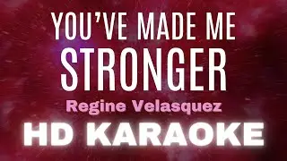 You've Made Me Stronger KARAOKE (Regine Velasquez)