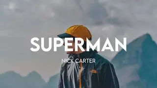 Nick Carter - SUPERMAN (Lyrics)