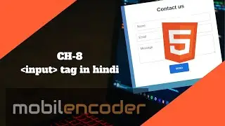 CH-9 INPUT TAG IN HINDI BY MOBILENCODER