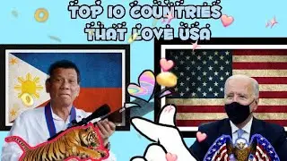 TOP 10 COUNTRIES THAT LOVE USA 2021 🇺🇲