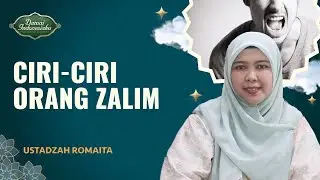 Inilah Sifat Orang yang Zalim, Jangan Sampai Ada Pada Diri Kita | Ustadzah Romaita