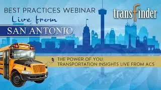 Transfinder Best Practices: The Power of YOU: Transportation Insights Live from ACS