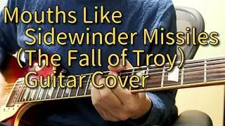 【Guitar Cover】Mouths Like Sidewinder Missiles / The Fall of Troy