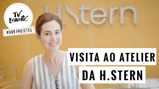 Visita ao atelier da H.Stern | #DDBprojetos - TV Beaut&eacute; | Vic Ceridono