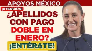 📢 &iquest;Bienestar dar&aacute; PAGO DOBLE a ciertos Apellidos en ENERO 2026? 💰👵