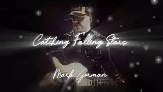 Catching Falling Stars By Mark Gorman 