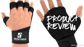 ProFitness Cross Training Gloves with Wrist Support by Non-Slip Palm Silicone Padding - REVIEW