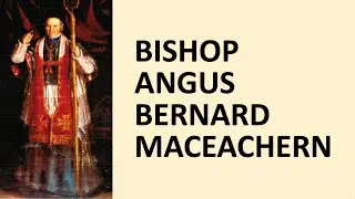 Bishop Angus Bernard MacEachern PEI