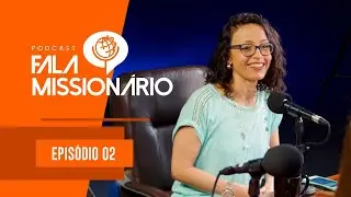 Desenvolvendo o chamado mission&aacute;rio - Adriana Potter | Fala, Mission&aacute;rio #2