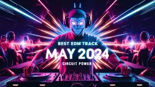 BEST EDM MAY 2024 💎 Electro House Track | GyM | Gaming | Running