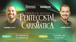 Seminário de Teologia | Dia 4 – Aulas 7 e 8 | Gabriel Barra & Daniel Simão
