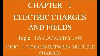 CH-01-1.6-COULOMB'S LAW, 1.7- FORCES BETWEEN MULTIPLE CHARGES