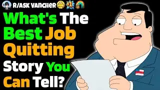 What's The Best Job Quitting Story You Can Tell?