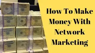 16. How To Make Money with Network Marketing - Money Made Easy Foundation