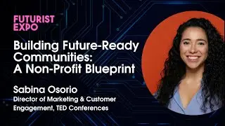 Building Future-Ready Communities: A Non-Profit Blueprint by Sabina Osorio @TED