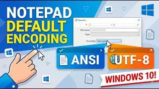 How to set notepad default encoding to ANSI or UTF-8 in Windows10