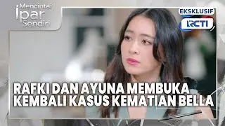 #eps40 Rafki dan Ayuna Buka Lagi Kasus Bella | Mencintai Ipar Sendiri