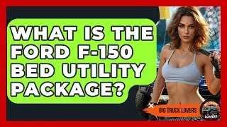 What Is The Ford F-150 Bed Utility Package? - Big Truck Lovers
