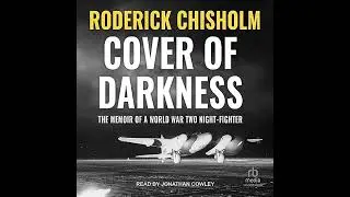 Cover of Darkness: The Memoir of a World War Two Night-Fighter by Roderick Chisholm | Full Audiobook