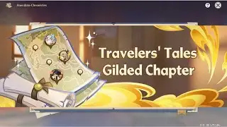 【Genshin Impact】 Travelers&rsquo; Tale: Gilded Chapter | 5.7 Anecdote Chronicles Event
