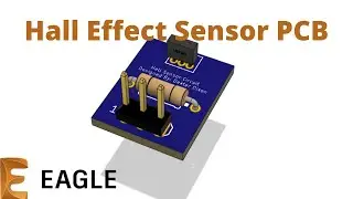 Making a Hall Effect Sensor in Eagle CAD