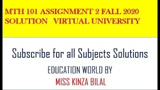 Mth101 Assignment 2 solution| fall 2020|By Miss Kinza Bilal
