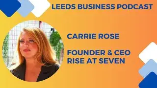Scaling Rise At Seven - Carrie Rose, Founder & CEO