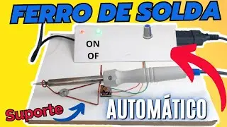 Ferro de Solda Automático caseiro com Suporte