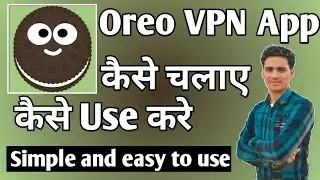 Oreo VPN App Kaise Chalaye ।। how to use oreo vpn app।। Oreo VPN App