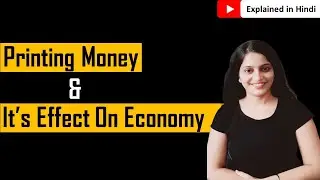 Printing Money And It's Effects On Economy | Indian Currency