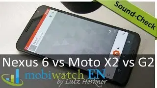 Sound-Check: Nexus 6 vs Moto X 2 vs Moto G 2 Audio Test