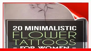 20 Minimalistic Flower Tattoos For Women !