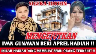 MOMEN MENGHARUKAN‼️INI REAKSI APRIL DA7 BIKIN TERHARU SAAT IVAN GUNAWAN KASIH HADIAH RUMAH MEWAH!?