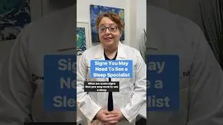 Signs you may need to see a sleep specialist.