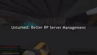 Unturned: Better RP Server Management | A Gaming Guide
