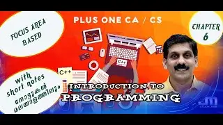 PLUS ONE CA / CS | FOCUS AREA | CHAPTER 6 | INTRODUCTION TO PROGRAMMING
