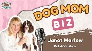 Janet Marlow Shares How Music Affects Your Dog (Dog Mom Biz)