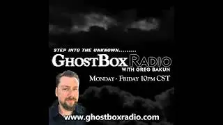 GhostBox Radio &ndash; What is in the woods? A #JustGreg episode 10.15.24