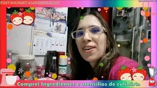 Fast Gourmet GiGrassiSalles- Comprei Ingredientes e Utens&iacute;lios de Culin&aacute;ria
