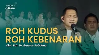 Roh Kudus Roh Kebenaran (Live) - Rehobot Music