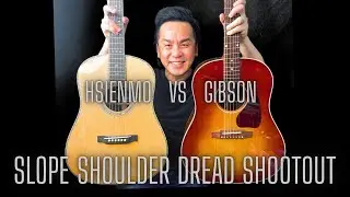 Gibson Vs HsienMo - Slope Shoulder Dreadnought Shootout @hsienmoguitars 