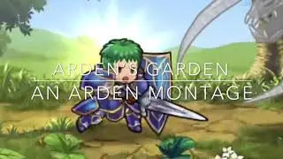 Arden&rsquo;s Garden | An Arden Montage | FEH