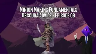 Making Your First Minion in #pathfinder2e - Obscura Advice Episode 6