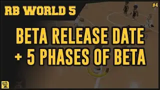 RB WORLD 5 INSIDER #4 | BETA RELEASE DATE + 5 PHASE PLAN