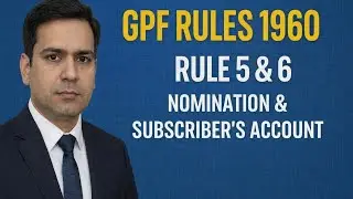 GPF Rules 1960, Rule 5 & 6, Nomination & Subscriber's Account
