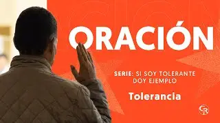 Oración de la mañana: Si soy tolerante doy ejemplo - Tolerancia | 29 diciembre 2025