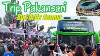 PART 1 [ TRIP PAKANSARI 24 MARET 2024 ] BUS ARTIS SEMUA !!!